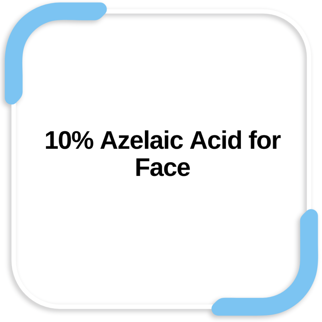 10% Azelaic Acid for Face