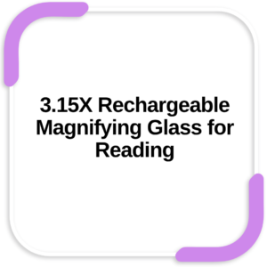 3.15X Rechargeable Magnifying Glass for Reading