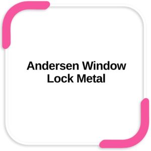 Andersen Window Lock Metal