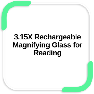 3.15X Rechargeable Magnifying Glass for Reading