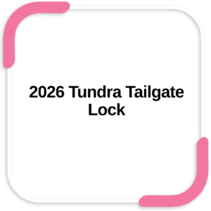 2026 Tundra Tailgate Lock