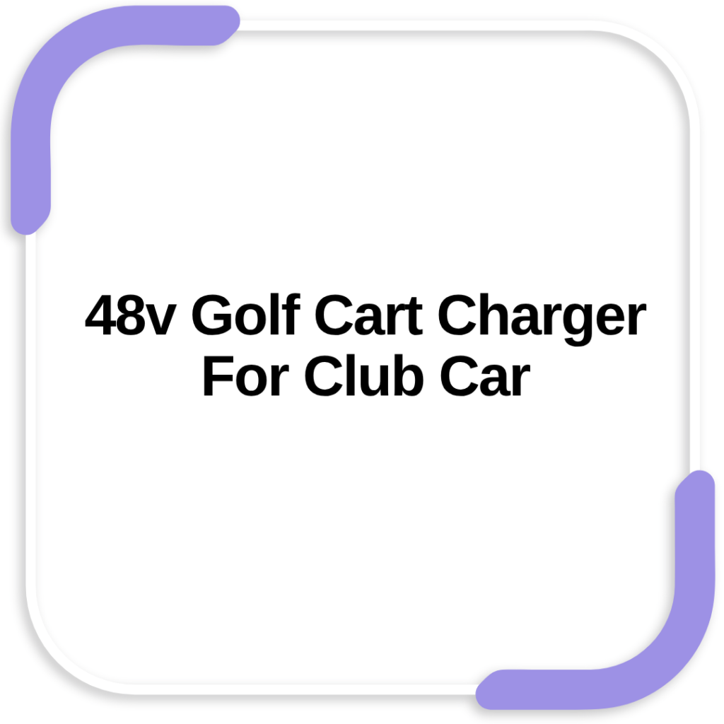 48v Golf Cart Charger For Club Car