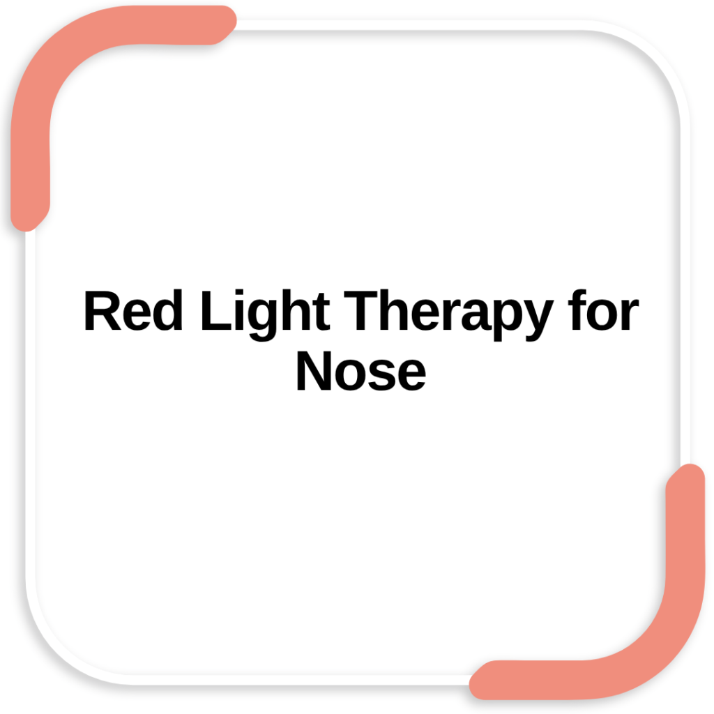 Red Light Therapy for Nose