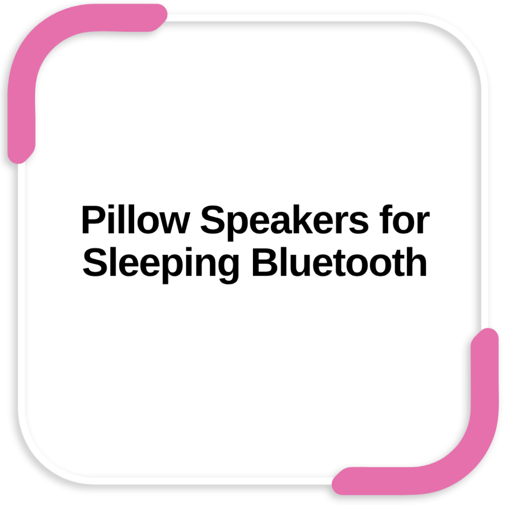 Pillow Speakers for Sleeping Bluetooth