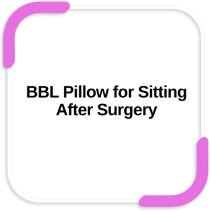 BBL Pillow for Sitting After Surgery
