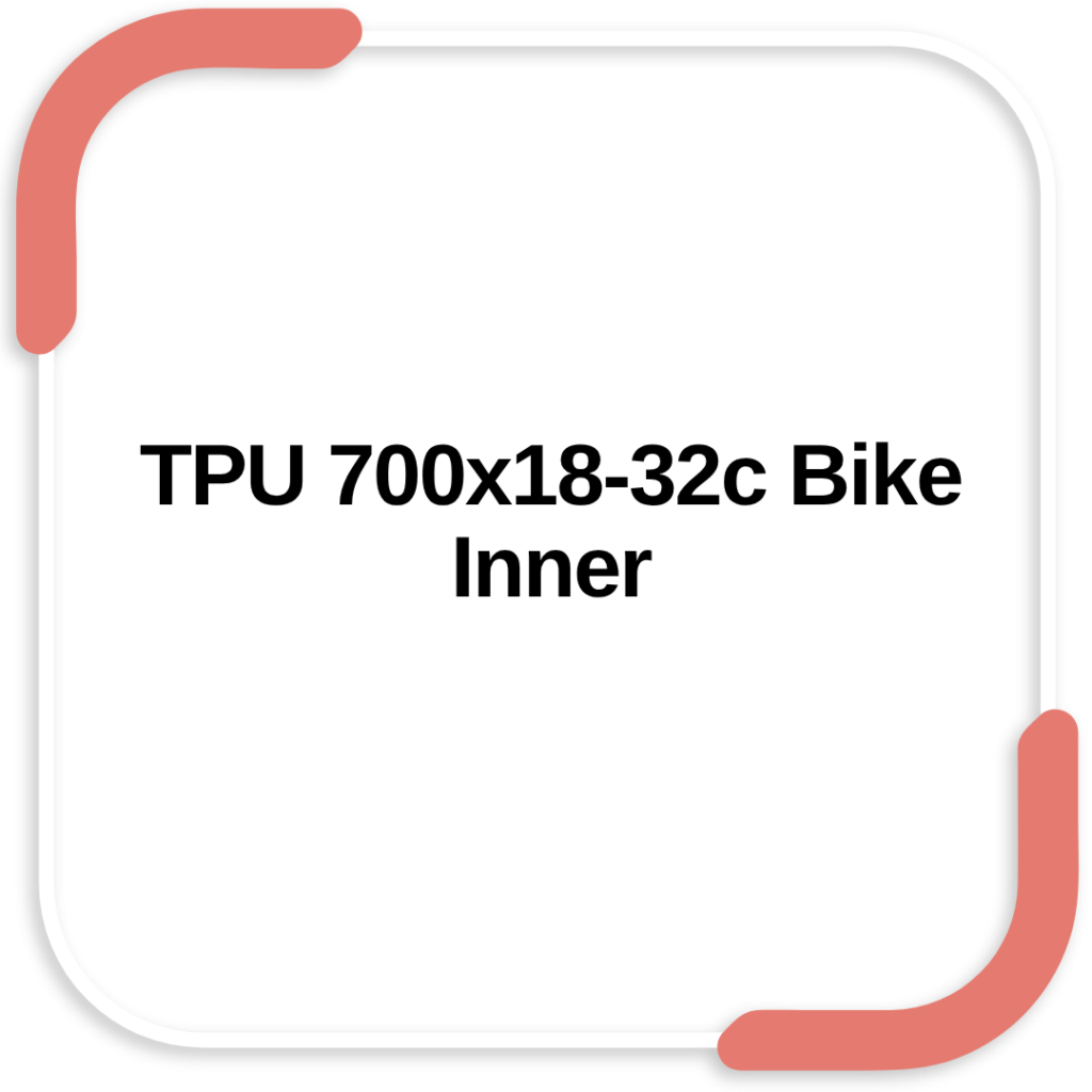 TPU 700×18-32c Bike Inner