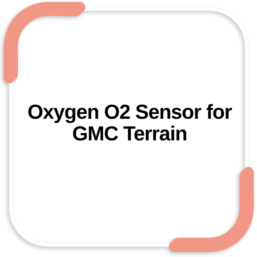 Oxygen O2 Sensor for GMC Terrain