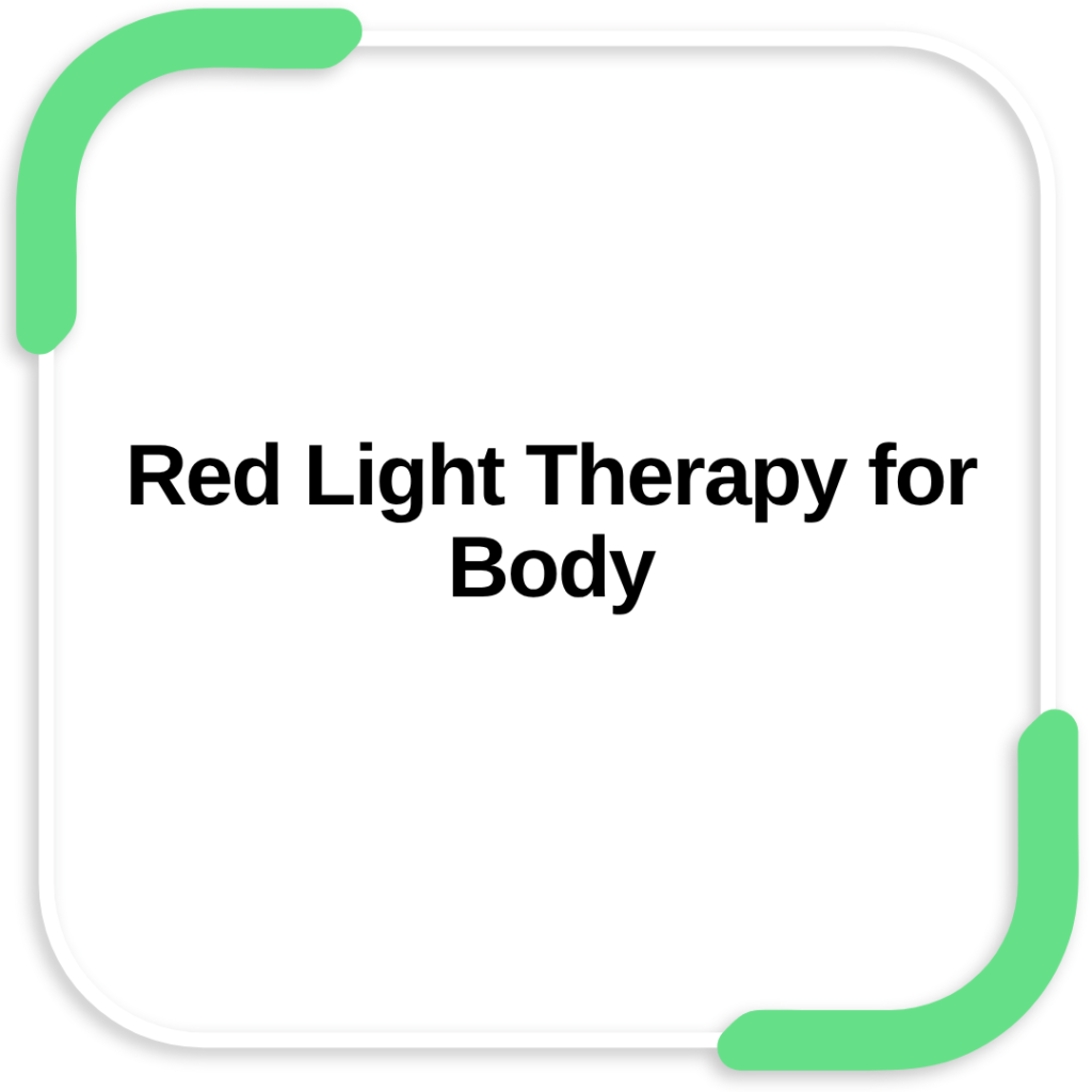 Red Light Therapy for Body