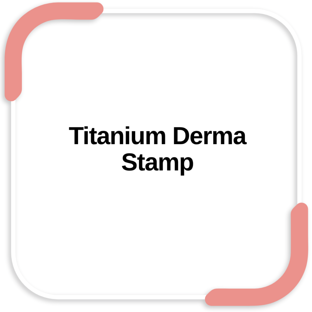 Titanium Derma Stamp