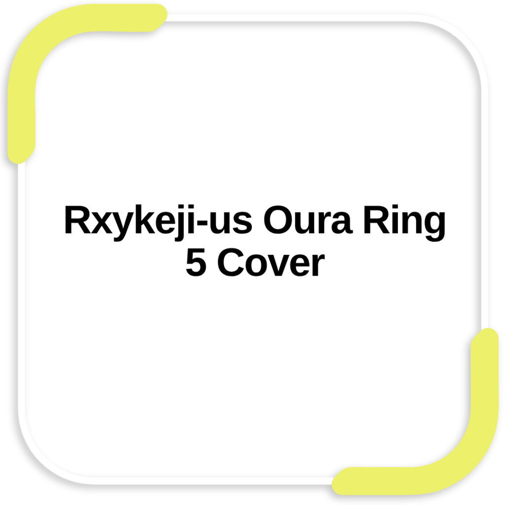 Rxykeji-us Oura Ring 5 Cover