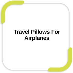 Travel Pillows For Airplanes