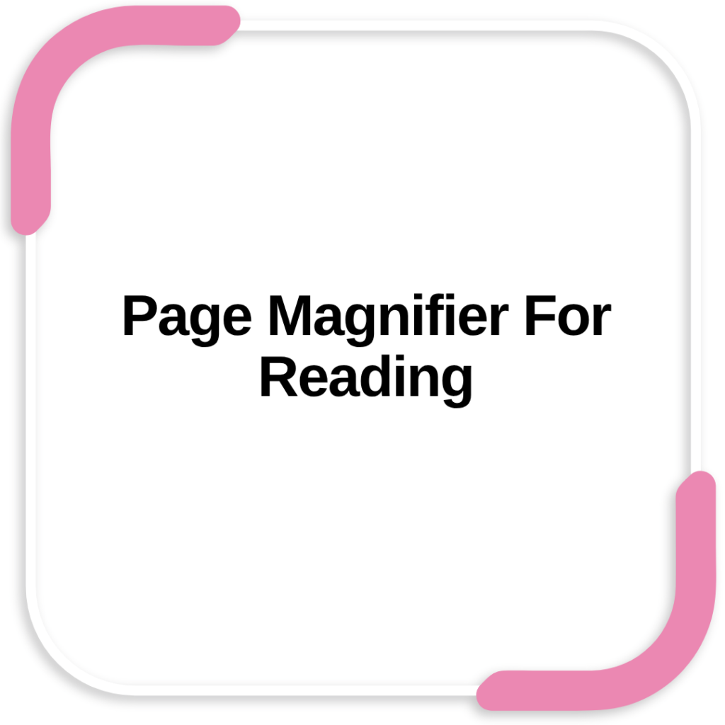 Page Magnifier For Reading