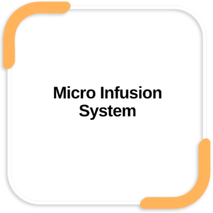 Micro Infusion System