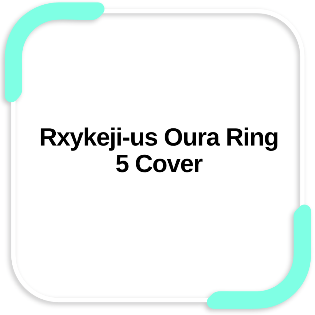 Rxykeji-us Oura Ring 5 Cover