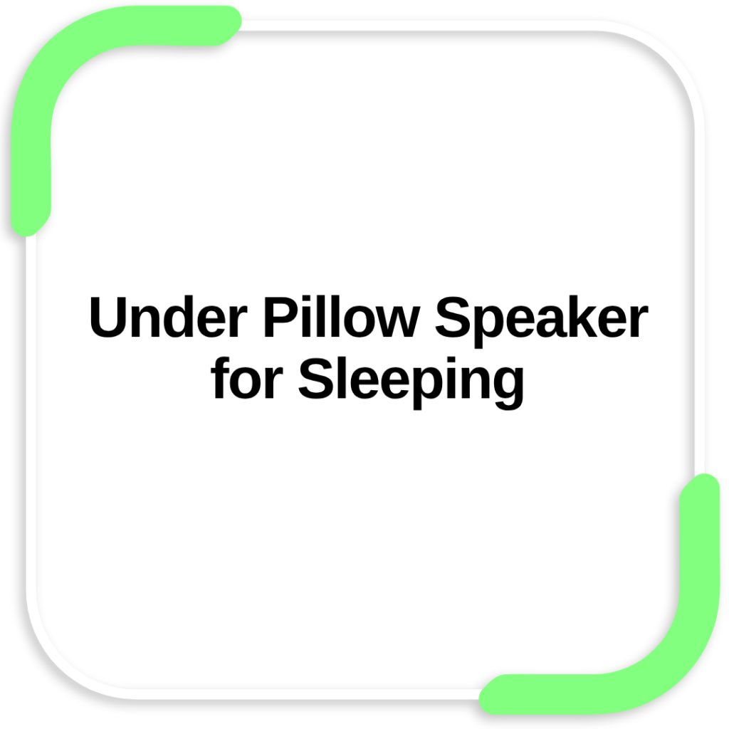 Under Pillow Speaker for Sleeping