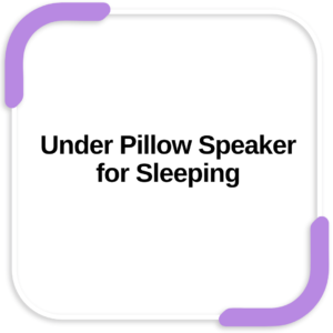 Under Pillow Speaker for Sleeping