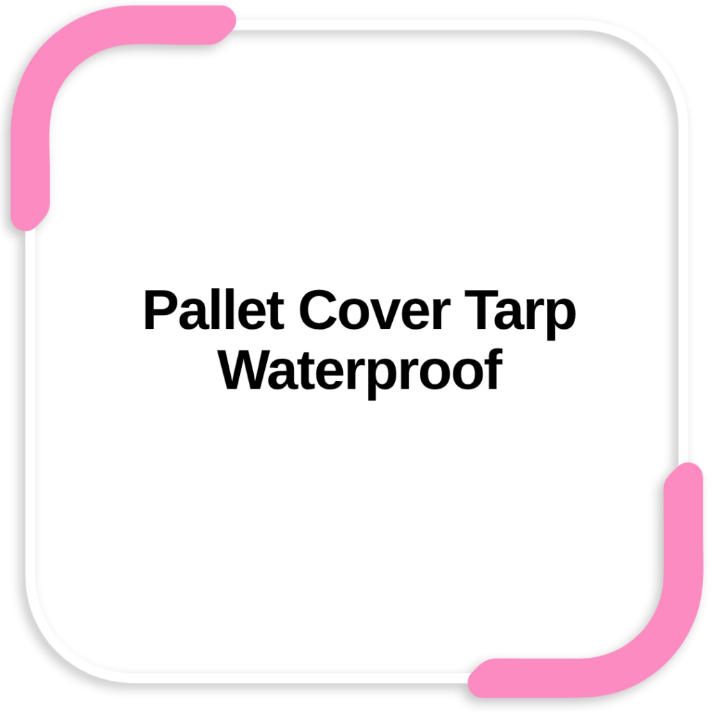 Pallet Cover Tarp Waterproof