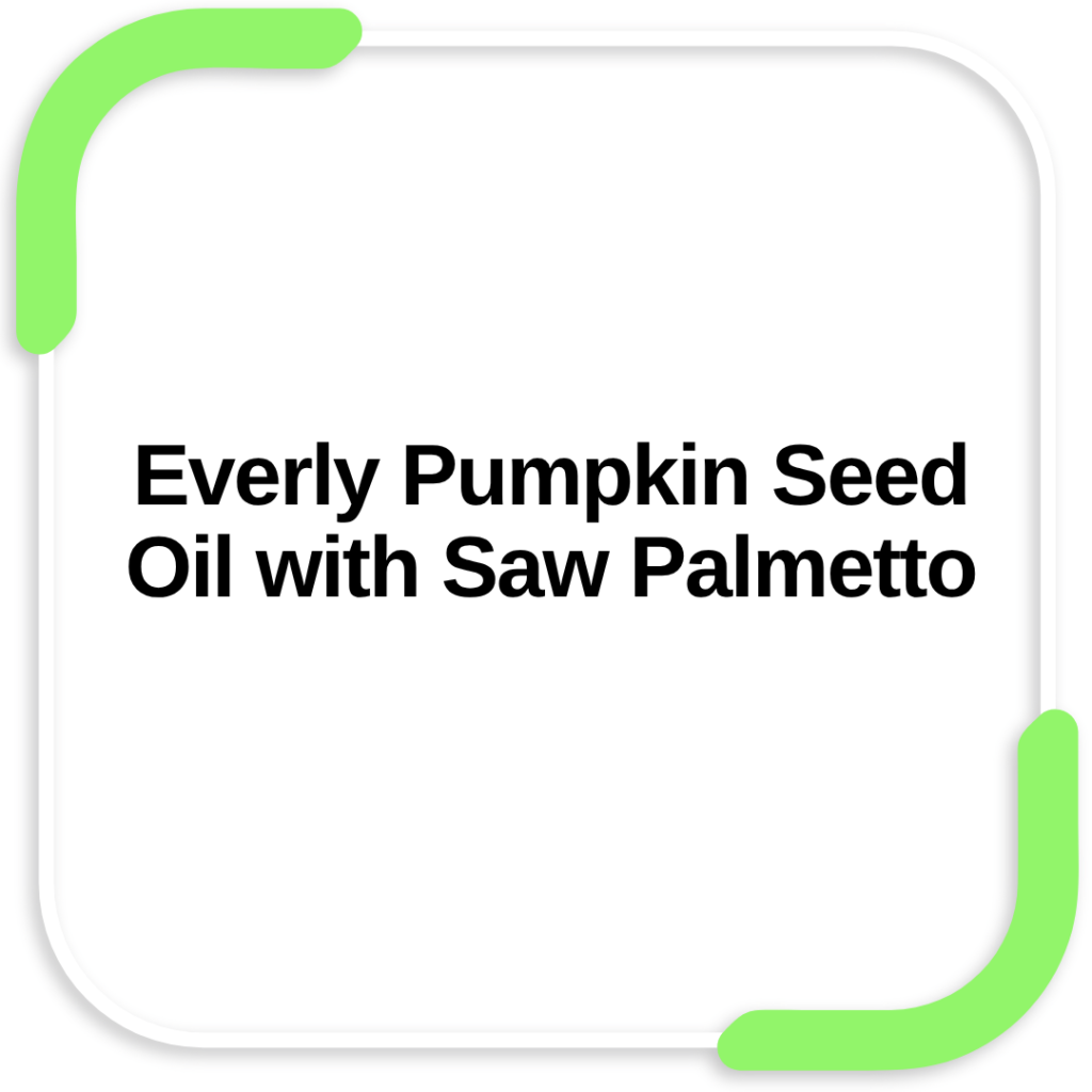 Everly Pumpkin Seed Oil with Saw Palmetto