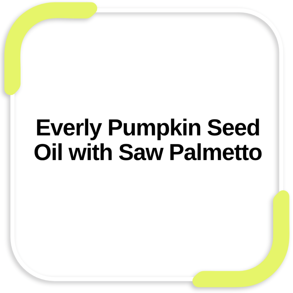 Everly Pumpkin Seed Oil with Saw Palmetto