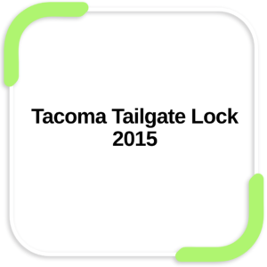Tacoma Tailgate Lock 2015