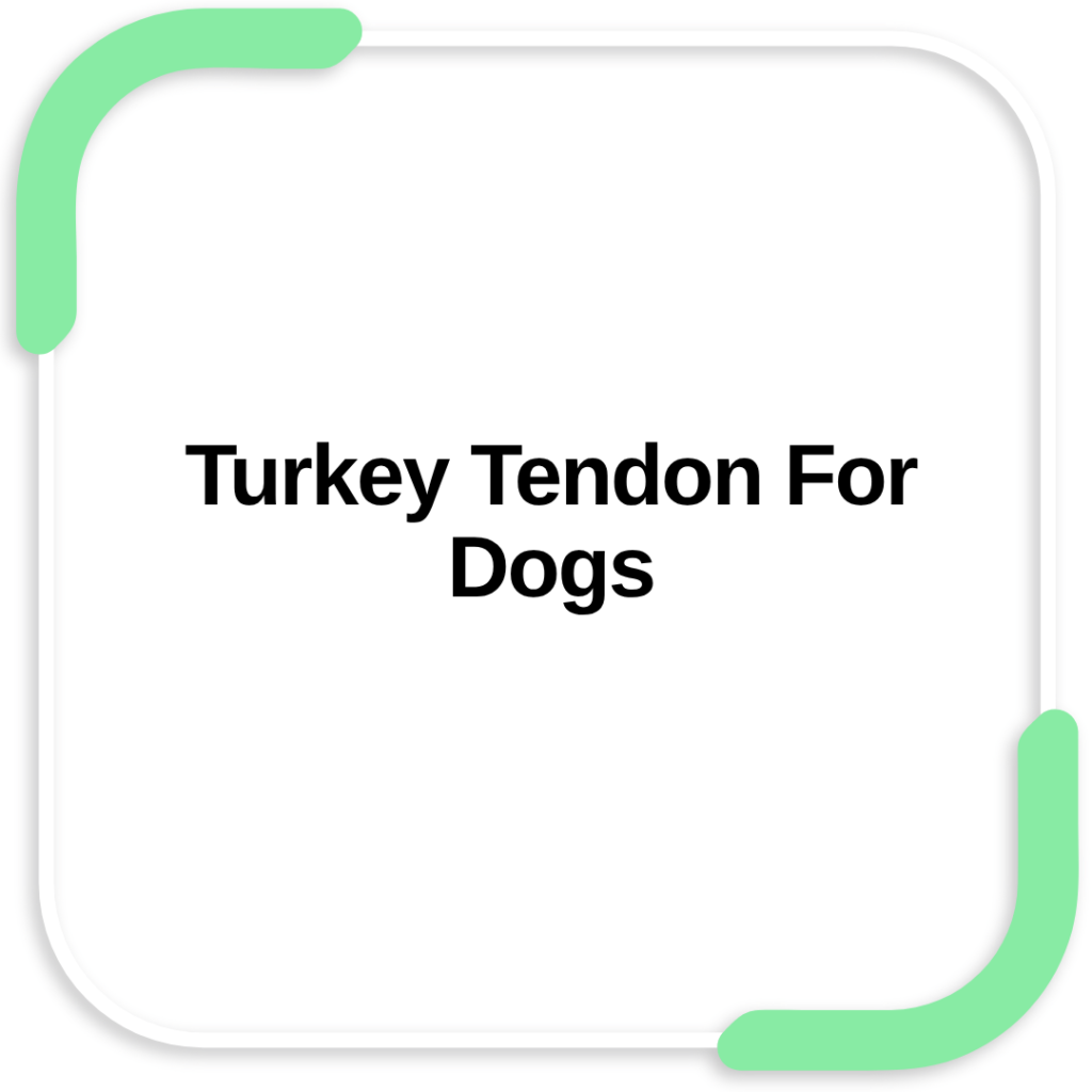 Turkey Tendon For Dogs