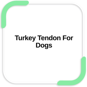 Turkey Tendon For Dogs