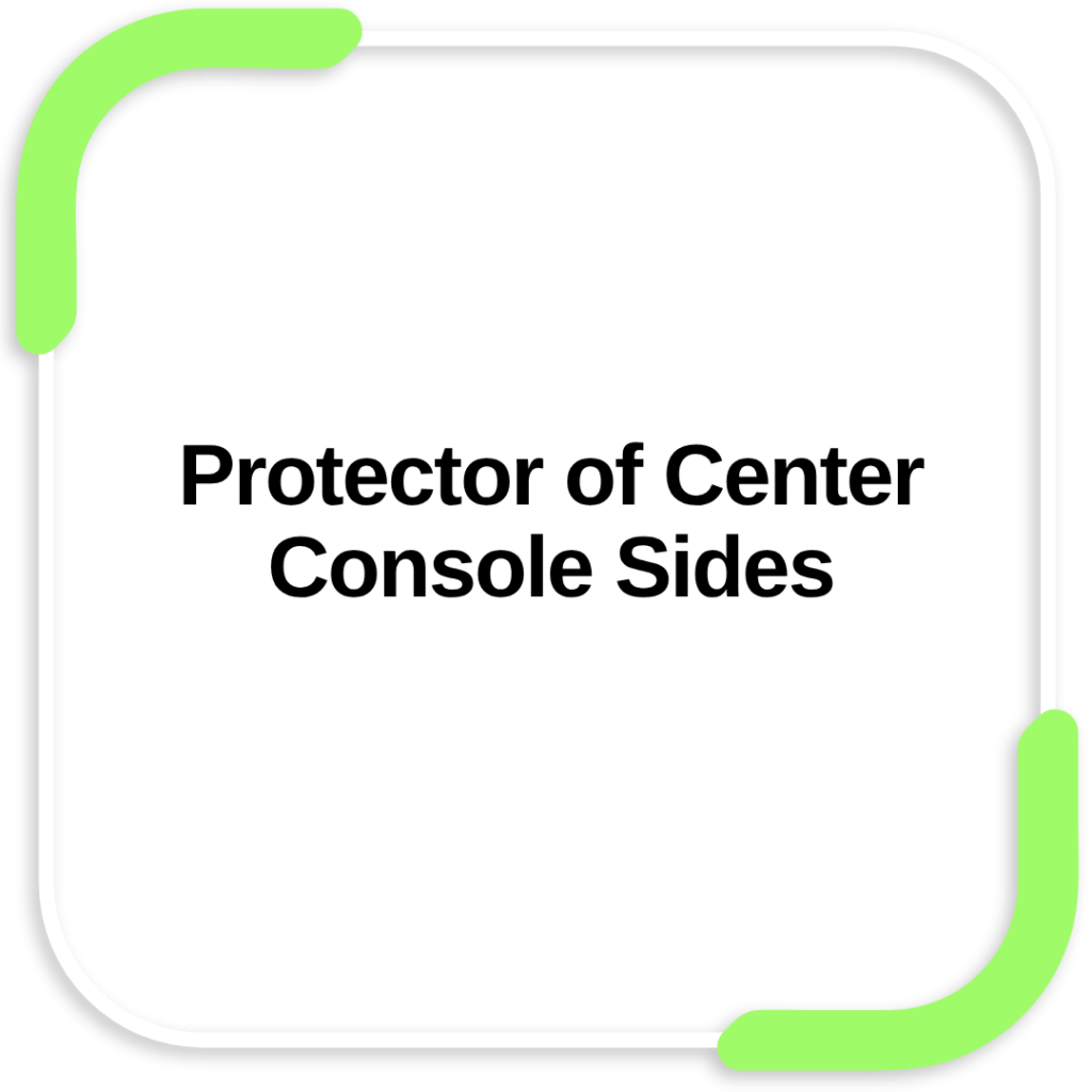 Protector of Center Console Sides