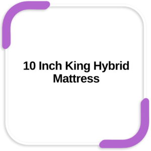 10 Inch King Hybrid Mattress