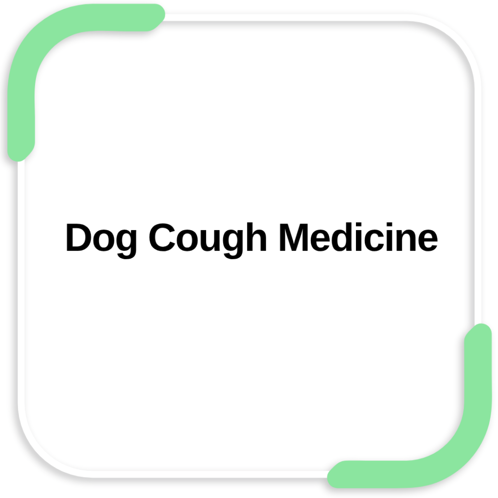 Dog Cough Medicine
