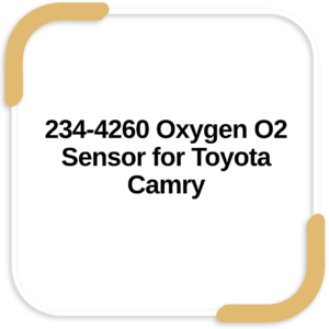 234-4260 Oxygen O2 Sensor for Toyota Camry